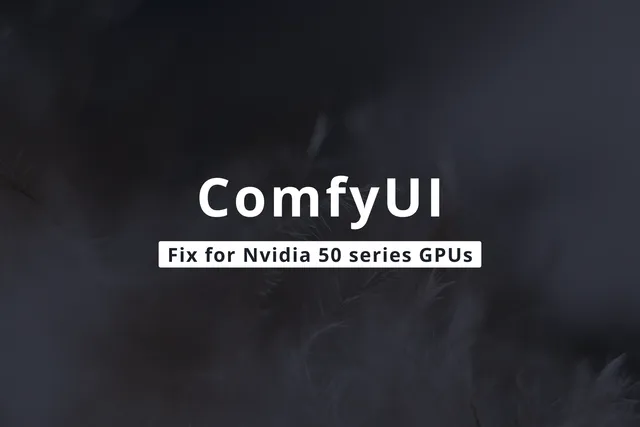 Cover image for the article, "Workaround for running ComfyUI on RTX 5090"